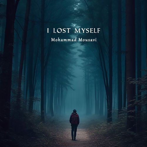 آهنگ محمد موسوی I Lost Myself